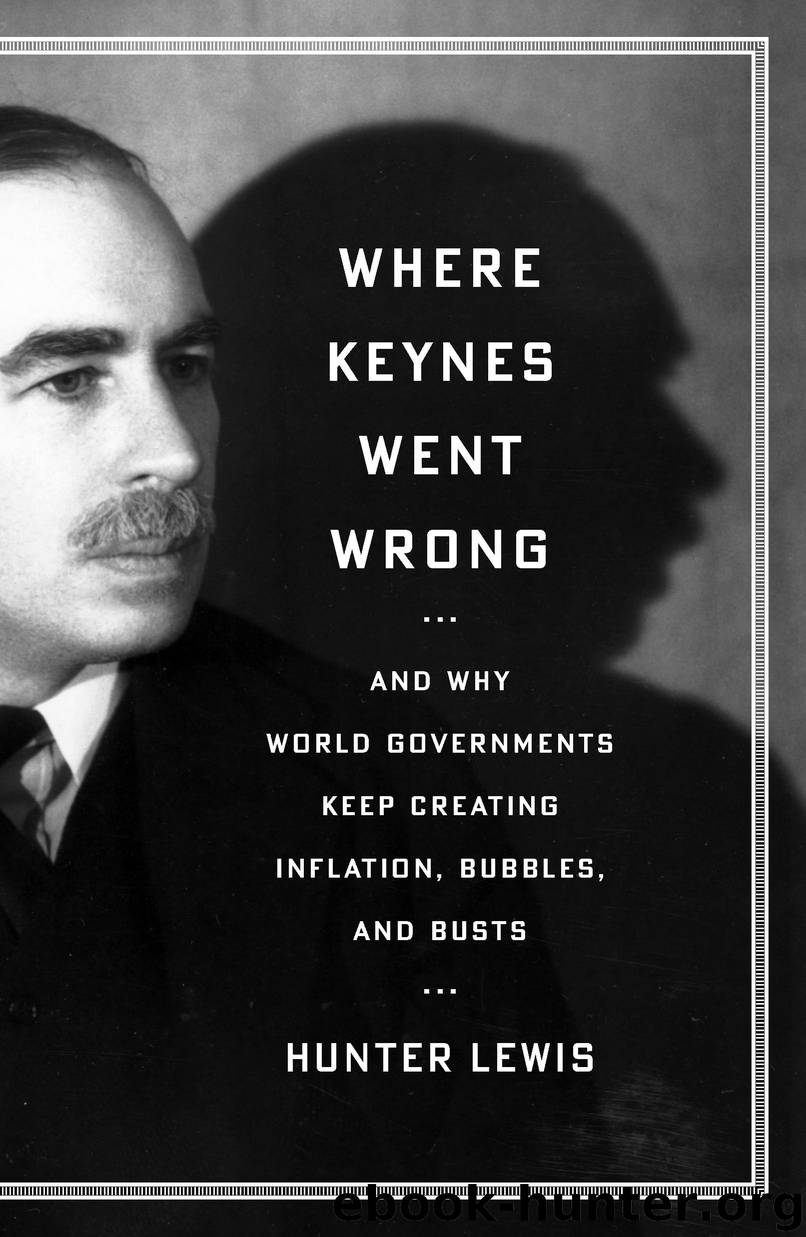 Where Keynes Went Wrong by Hunter Lewis