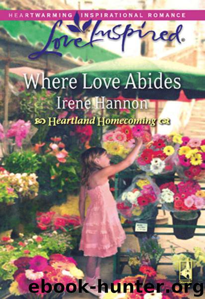 Where Love Abides (Heartland Homecoming) by Hannon Irene