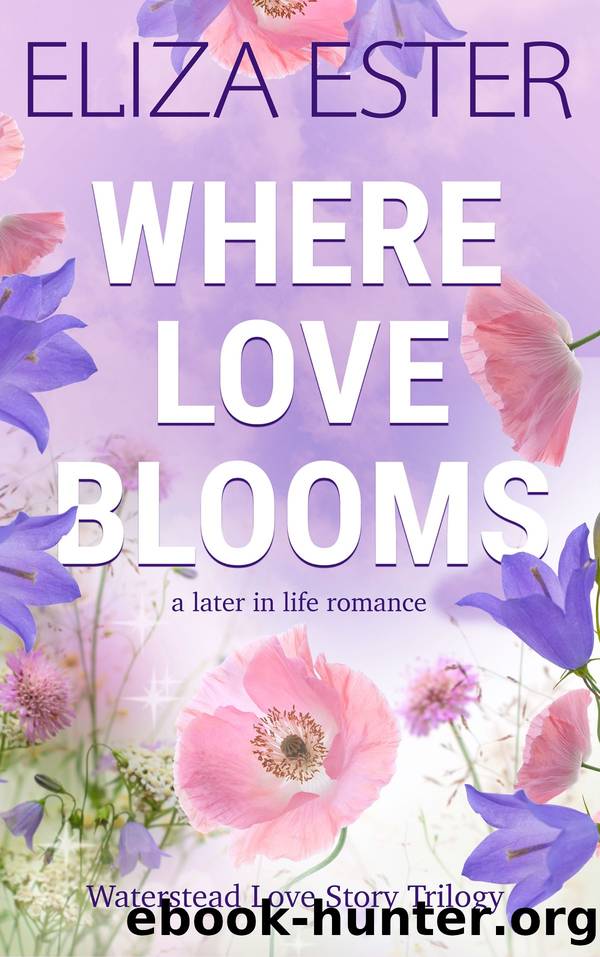 Where Love Blooms by Eliza Ester