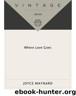 Where Love Goes by Joyce Maynard