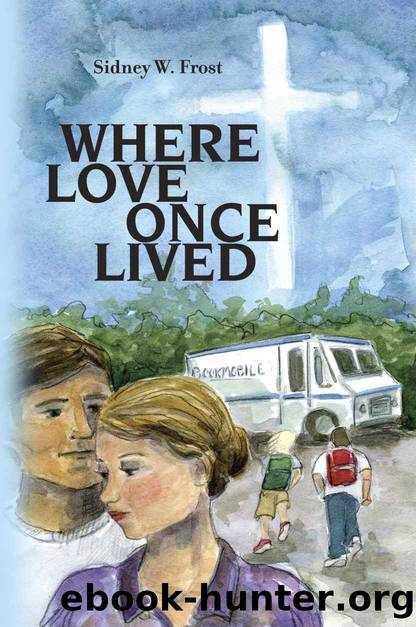Where Love Once Lived by Sidney W. Frost