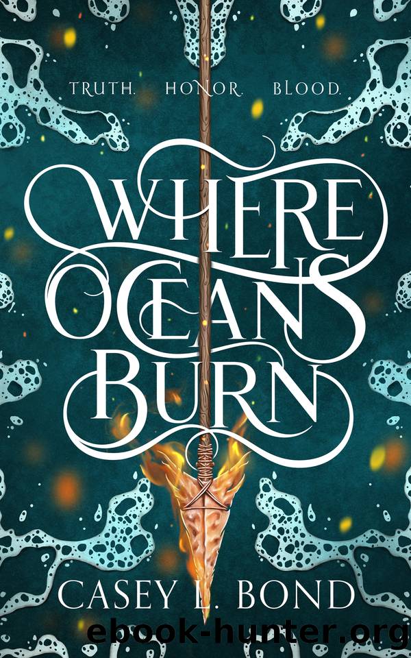 Where Oceans Burn (The Where Oceans Burn Duology Book 1) by Casey L. Bond