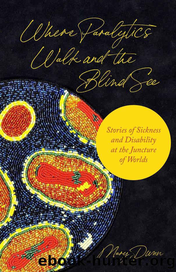Where Paralytics Walk and the Blind See by Mary Dunn;