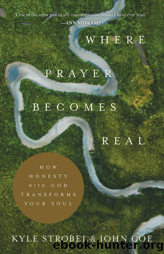 Where Prayer Becomes Real by Kyle Strobel