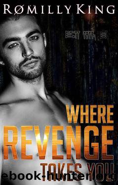 Where Revenge Takes You: A dark gay psychological thriller by Romilly King
