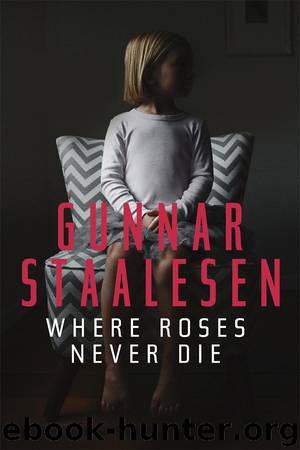 Where Roses Never Die by Staalesen Gunnar