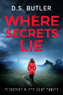 Where Secrets Lie by D. S. Butler