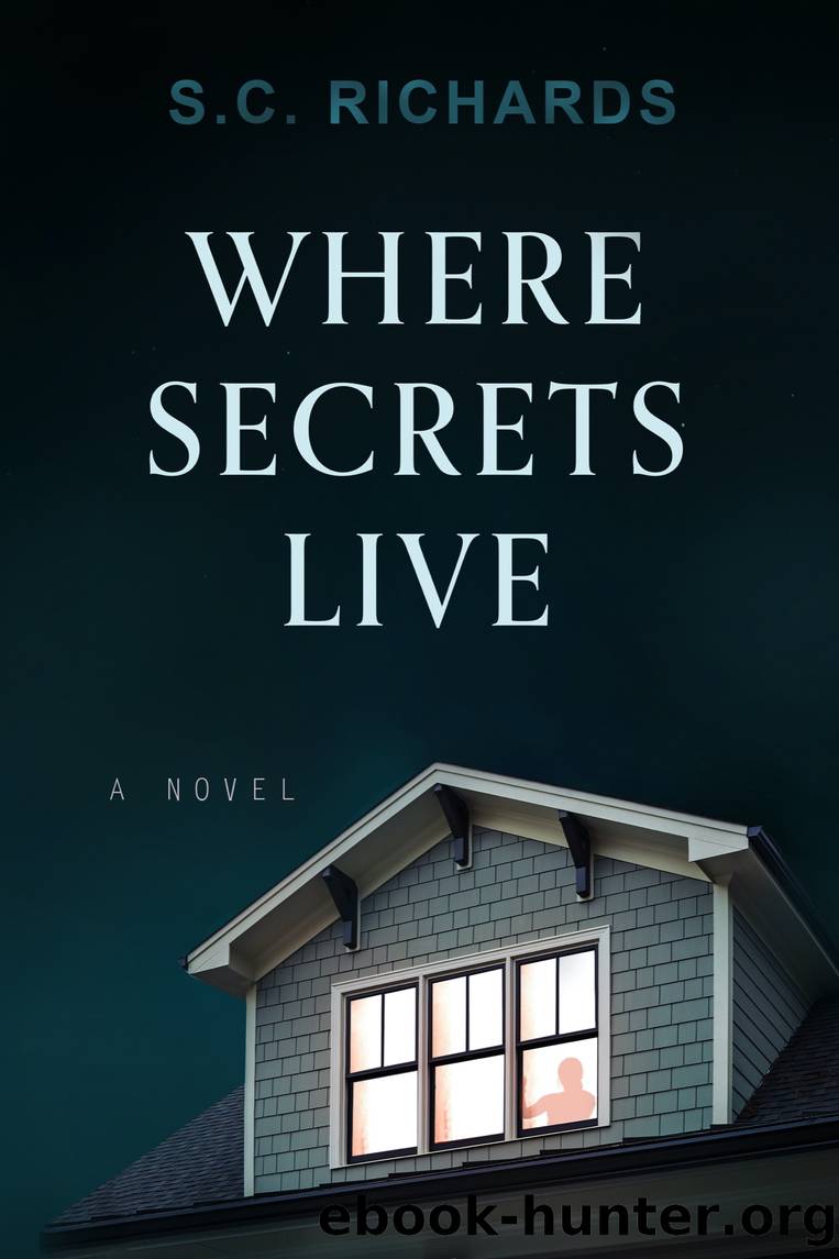 Where Secrets Live by S. C. Richards
