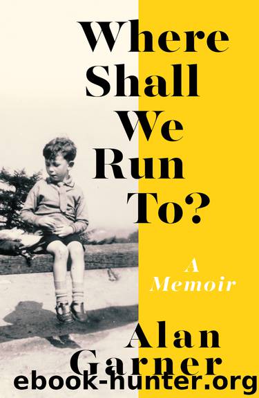 Where Shall We Run To? by Alan Garner