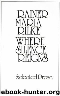Where Silence Reigns by Rainer Maria Rilke