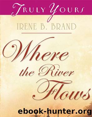 Where The River Flows by Irene B. Brand