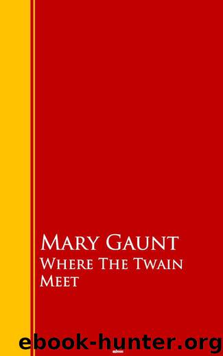 Where The Twain Meet by Mary Gaunt
