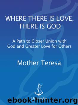 Where There Is Love, There Is God by Mother Teresa