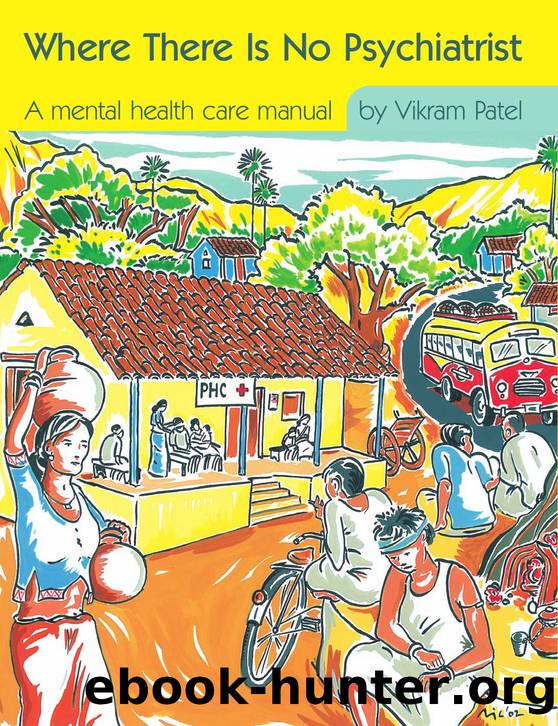 Where There Is No Psychiatrist A Mental Health Care Manual by Unknown