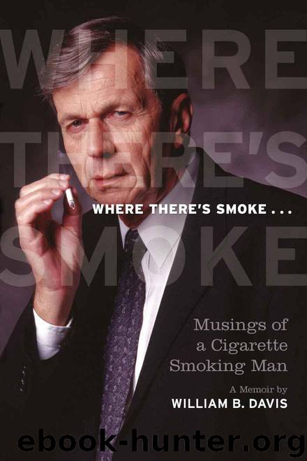 Where There's Smoke...: Musings of a Cigarette Smoking Man, a Memoir by Davis William B