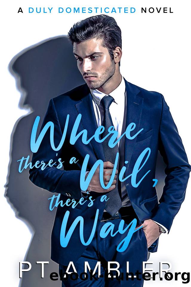 Where There's a Wil, There's a Way: A Boss v Butler MM Romance (Duly Domesticated) by PT Ambler