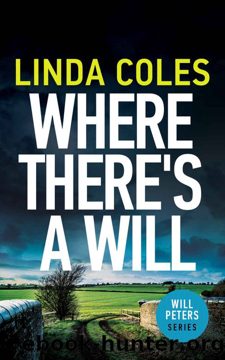 Where There's a Will: A Thrilling British Crime Novel (Will Peters Book 1) by Linda Coles