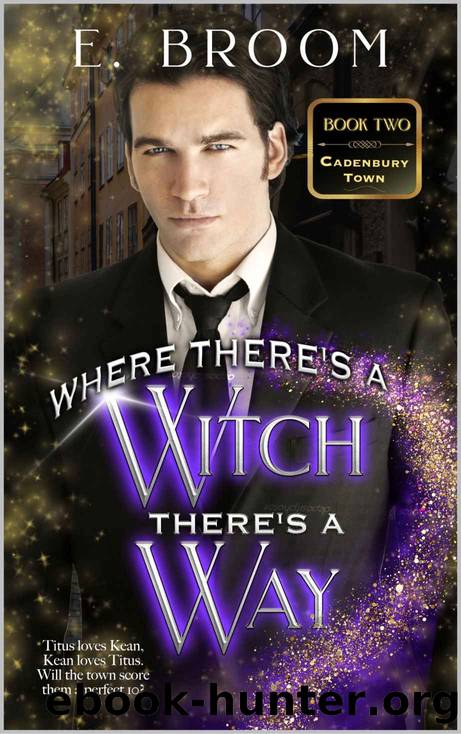 Where There's a Witch There's a Way (Cadenbury Town Book 2) by E. Broom