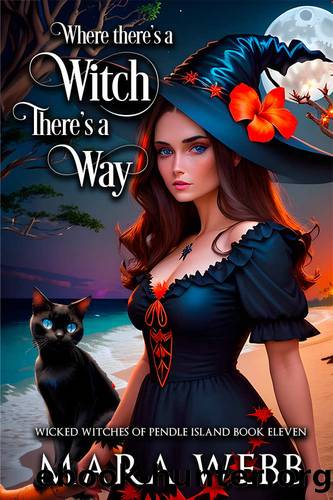 Where Thereâs a Witch Thereâs a Way by Mara Webb