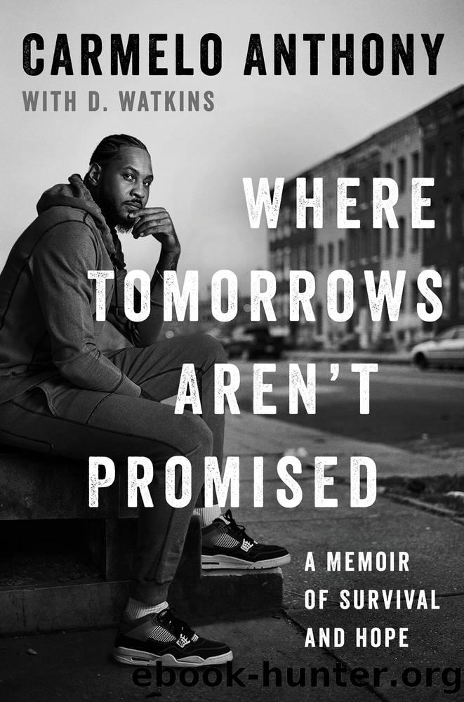 Where Tomorrows Aren't Promised by Carmelo Anthony