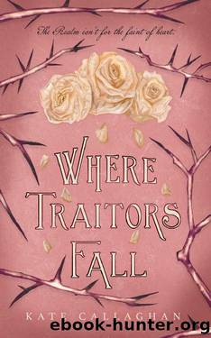 Where Traitors Fall: An Epic Dark Fantasy Sequel (A Hellish Fairytale Book 2) by Kate Callaghan