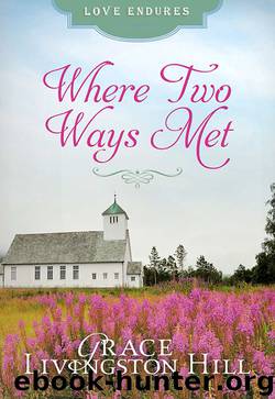 Where Two Ways Met by Grace Livingston Hill