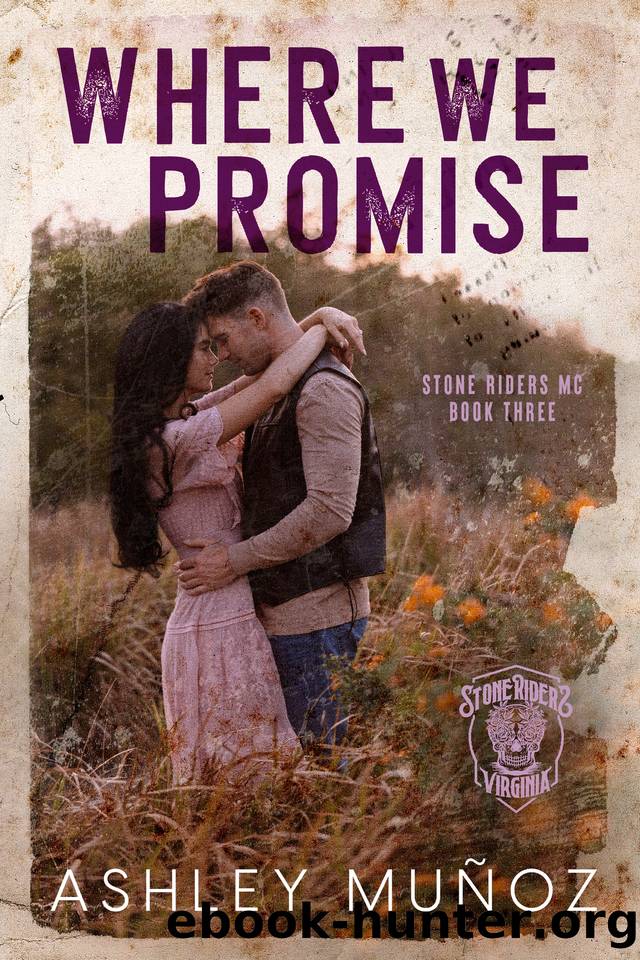 Where We Promise: A Fake Marriage Romance (Stone Riders MC Book 3) by Ashley Muñoz