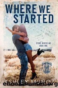 Where We Started: A Smalltown MC Romance by Ashley Muñoz