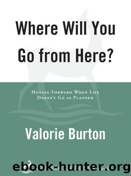 Where Will You Go from Here? by Valorie Burton