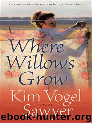 Where Willows Grow by Kim Vogel Sawyer