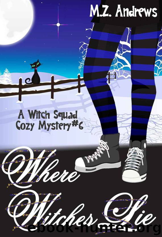 Where Witches Lie: A Witch Squad Cozy Mystery #6 by M.Z. Andrews