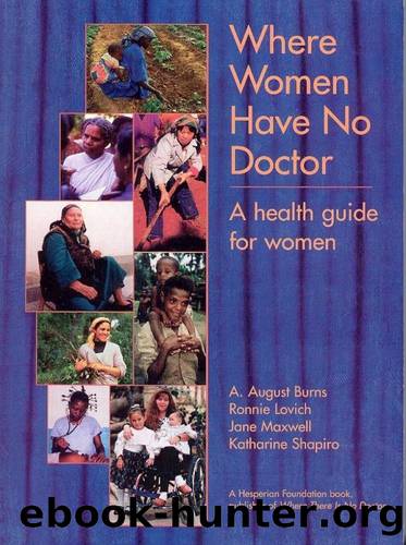 Where Women Have No Doctor: A Health Guide for Women by Arlene August Burns