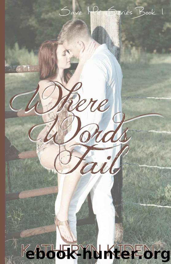 Where Words Fail (Save Me Series) by Kiden Katheryn