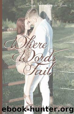 Where Words Fail by Katheryn Kiden & Kathy Krick & Melissa Gill & Kelsey Keeton