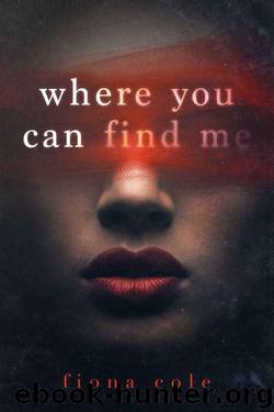 Where You Can Find Me by Cole Fiona