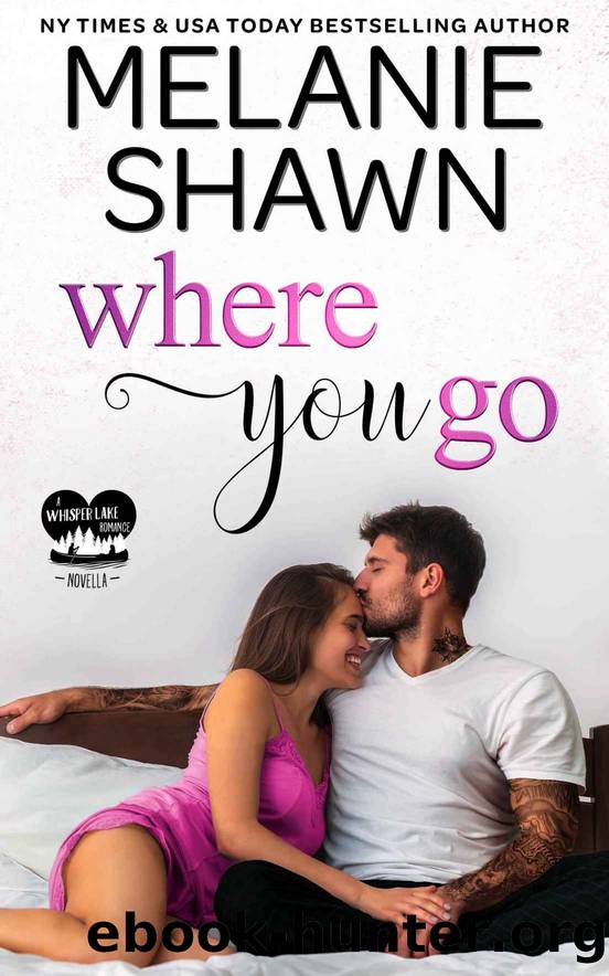 Where You Go by Shawn Melanie