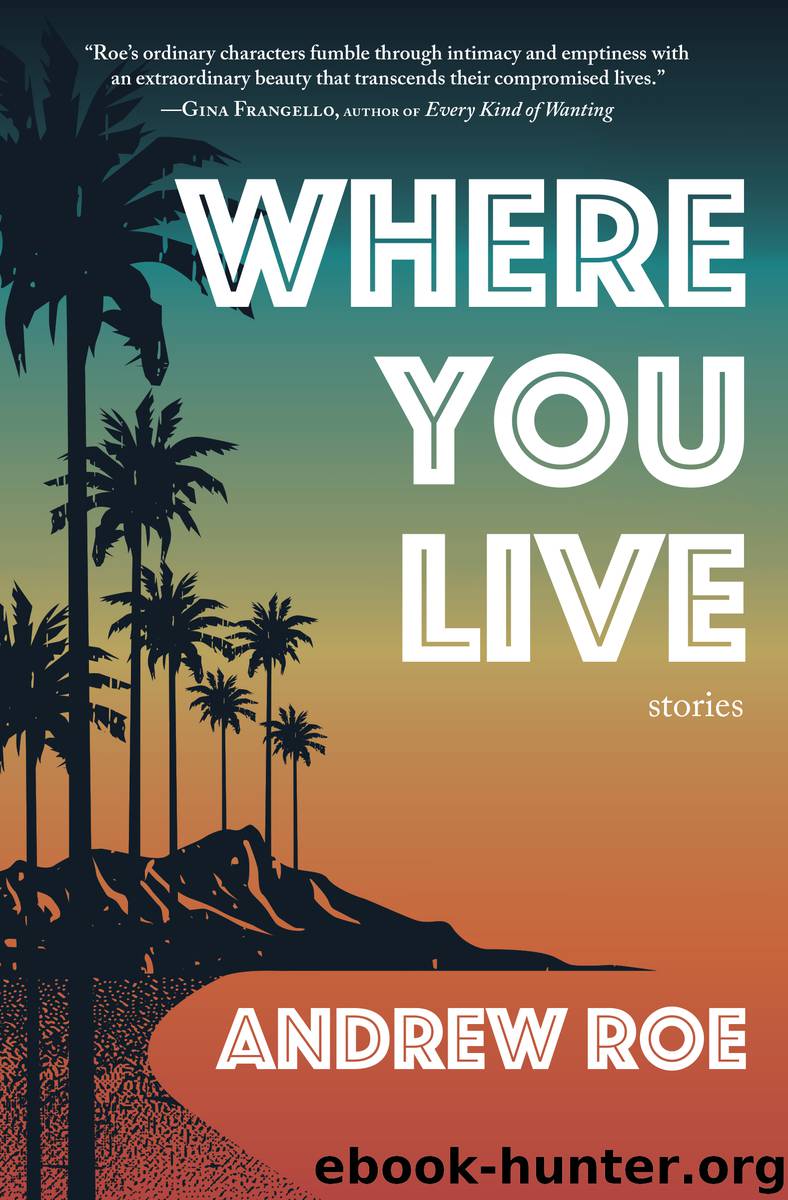 Where You Live by Andrew Roe