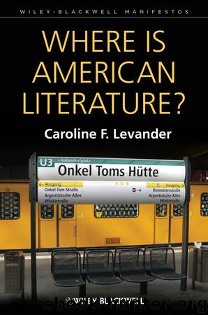 Where is American Literature by Caroline F. Levander