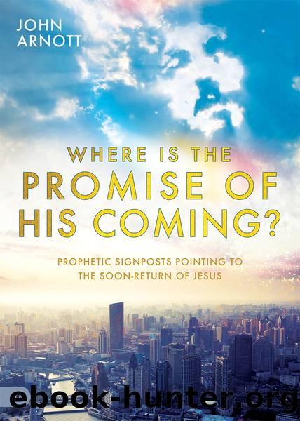 Where is the Promise of His Coming? by John Arnott