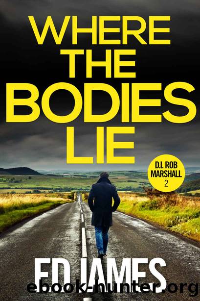 Where the Bodies Lie: A gripping Scottish crime thriller (DI Rob Marshall Scottish Borders Police Mysteries Book 2) by Ed James