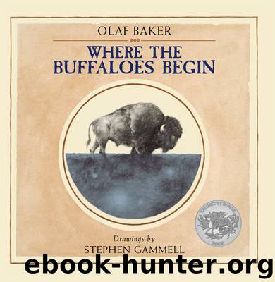 Where the Buffaloes Begin by Baker Olaf; Gammell Stephen;
