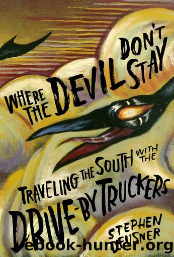 Where the Devil Don't Stay: Traveling the South With the Drive-By Truckers by Stephen Deusner