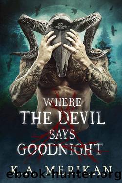 Where the Devil Says Goodnight by K A Merikan