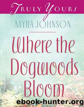 Where the Dogwoods Bloom by Myra Johnson