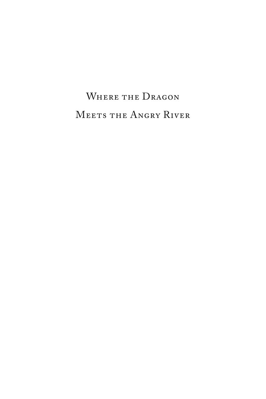 Where the Dragon Meets the Angry River: Nature and Power in the Peopleâs Republic of China by R. Edward Grumbine (auth.)