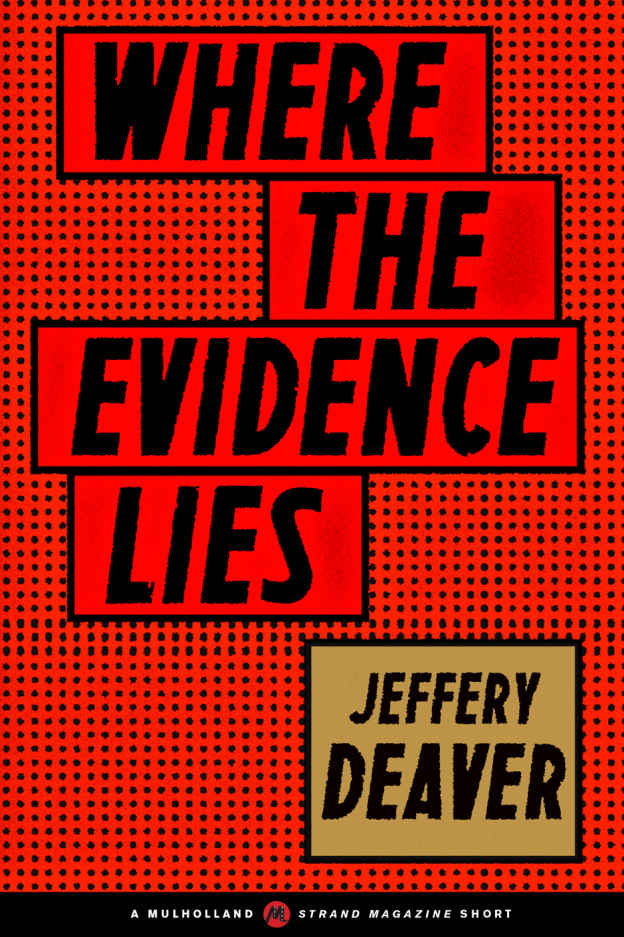 Where the Evidence Lies (A Mulholland / Strand Magazine Short) by Jeffery Deaver