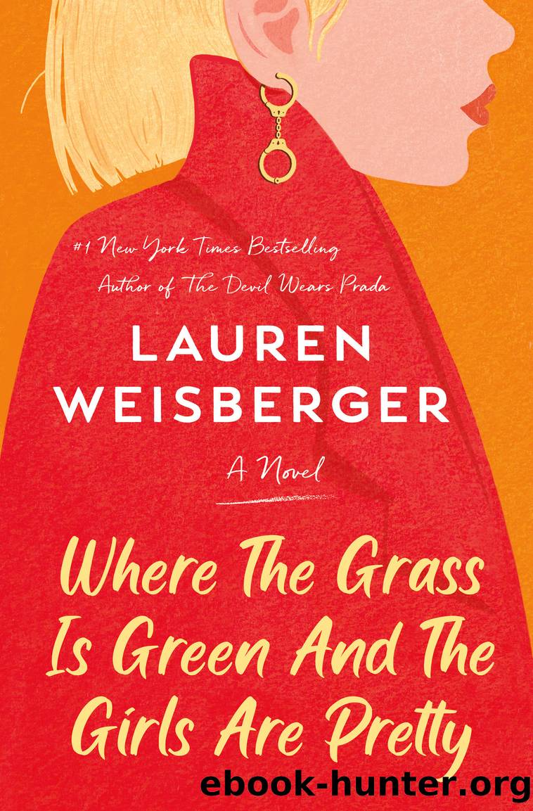 Where the Grass Is Green and the Girls Are Pretty by Lauren Weisberger