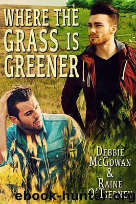 Where the Grass is Greener by Debbie McGowan & Raine O’Tierney