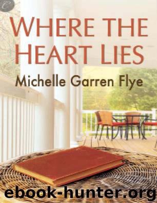 Where the Heart Lies by Michelle Garren Flye