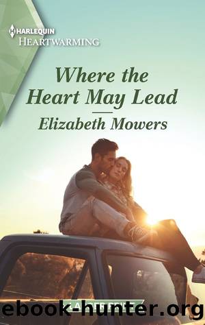 Where the Heart May Lead: A Clean Romance (Harlequin LP Heartwarming) by Elizabeth Mowers